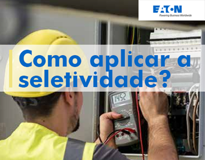 A segurança é a primeira prioridade em qualquer instalação eléctrica - Eaton