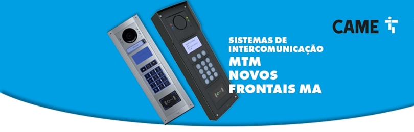 Sistemas de Intercomunicação | MTM – Novos frontais MA da CAME